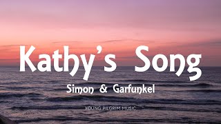 Simon amp Garfunkel  Kathys Song Lyrics [upl. by Enalb890]