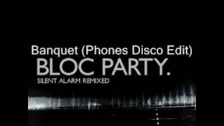 Bloc Party  Banquet Phones Disco Edit [upl. by Schmeltzer953]