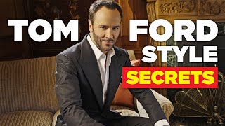 Why Is Tom Ford So Stylish 13 Style Secrets To Steal [upl. by Caren]