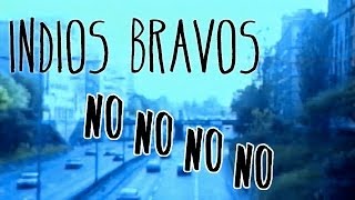 Indios Bravos  No no no no [upl. by Yancy]