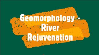 Geomorphology  River Rejuvenation  Grade 12 [upl. by Petta143]