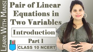 Class 10 Maths  Chapter 3  Introduction Part 1  Pair of Linear Equations in Two Variables  NCERT [upl. by Irrej]