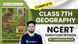 Complete Class 7th Geography  NCERT Marathon Session  UPSC CSE  Anirudh Malik [upl. by Denten]