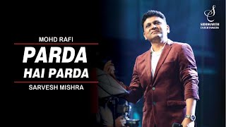 PARDA HAI PARDA  पर्दा है पर्दा  MOHD RAFI  SARVESH MISHRA  SIDDHARTH ENTERTAINERS [upl. by Eciruam]