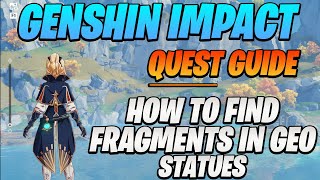 Genshin Impact  How to Search for Fragments near Geo Statues [upl. by Anneiv]