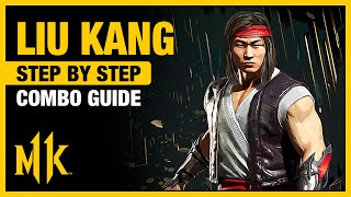 LIU KANG Combo Guide  Step By Step  Tips amp Tricks [upl. by Kristos]