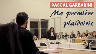 Ma première plaidoirie 1  Pascal Garbarini [upl. by Saravat]