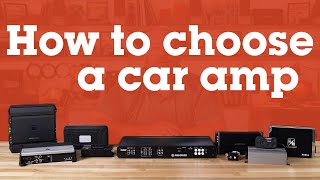 How to choose a car amplifier  Crutchfield [upl. by Anawaj852]