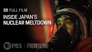 Inside Japans Nuclear Meltdown full documentary  FRONTLINE [upl. by Diba]