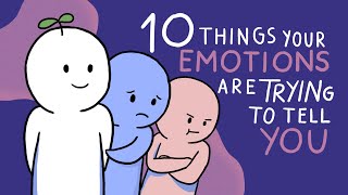 10 Things Your Emotions Are Trying To Tell You [upl. by Ahearn]