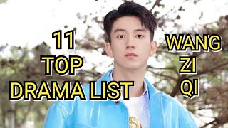 11 TOP DRAMA LIST WANG ZIQI [upl. by Rosenkrantz]