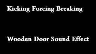 Kicking Forcing Breaking Wooden Door Sound Effect [upl. by Asehr]