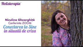 Conectarea la Sine în situații de criză  Niculina Gheorghiță [upl. by Ahseiym]