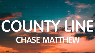 Chase Matthew  County Line Lyrics New Song [upl. by Ethbin]