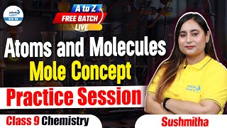 Mole Concept  Practice Session  Atoms and Molecules Part 8  Class 9 Chemistry  LIVE [upl. by Aimil]