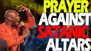 PRAYER AGAINST SATANIC ALTARSAPOSTLE JOSHUA SELMAN NIMMAK [upl. by Schwerin]