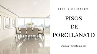 PISOS DE PORCELANATO  CUIDADOS TIPS Y RESPONDIENDO PREGUNTAS [upl. by Auohp]