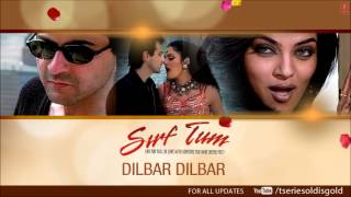 Dilbar Dilbar Full Song Audio  Sirf Tum  Alka Yagnik  Sanjay Kapoor Sushmita Sen Priya Gill [upl. by Hathaway]