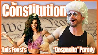 The Constitution Song quotDespacitoquot Parody [upl. by Ahsik]