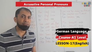 A1 German Course  Lesson 17  Accusative Personal Pronouns  Nominative Personal Pronouns  English [upl. by Jenesia760]