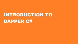 Introduction to Dapper C ORM [upl. by Hasty]