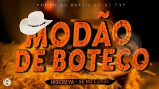 MODÃO DE BUTECO • MODA CAIPIRA • SÓ AS MELHORES  SERTANEJO [upl. by Lrac]