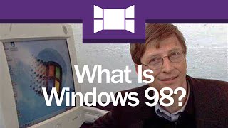 What Is Windows 98 [upl. by Sabina]