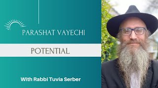 PARASHAT VAYECHI 5785  POTENTIAL [upl. by Qirat]