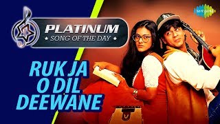 Platinum song of the day  Ruk Ja O Dil Deewane  16th March  Shah Rukh Khan  DDLJ25 [upl. by Allegra]