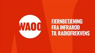 Waoo Instruktionsvideo Fjernbetjening – fra infrarød til radiofrekvens [upl. by Hugh30]