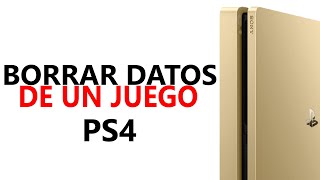 PS4 COMO BORRAR LOS DATOS DE UN JUEGO  Muy rápido [upl. by Acsecnarf65]