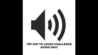 Try not to laugh challenge AUDIO ONLY [upl. by Kesia]