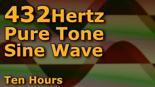 432 Hertz Pure Sine Wave for Ten Hours [upl. by Ahterod]