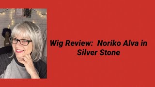 Wig Review Noriko Alva in SilverStone [upl. by Sukhum726]