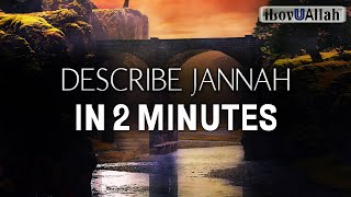 DESCRIBE JANNAH IN 2 MINUTES  Bilal Assad [upl. by Carling]