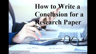 How to Write a Conclusion for a Research Paper  step by step guide [upl. by Werdma]