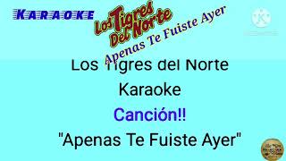 Los Tigres Del Norte quotApenas Te Fuiste Ayerquot Karaoke [upl. by Atirahs]