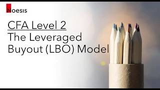 CFA Level 2  Alternative Investments The Leveraged Buyout LBO Model [upl. by Atined]