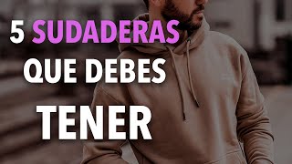 5 sudaderas que TODO hombre DEBE TENER [upl. by Fanning975]