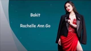 Bakit  Rachelle Ann Go wLyrics [upl. by Lamont]