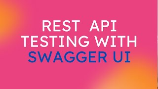 REST API Testing with Swagger UI [upl. by Wylie]