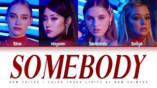 Now United  “Somebody”  Color Coded Lyrics [upl. by Adner]