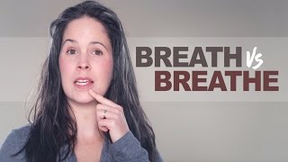 Breath vs Breathe – Pronunciation and Grammar [upl. by Elbertina13]