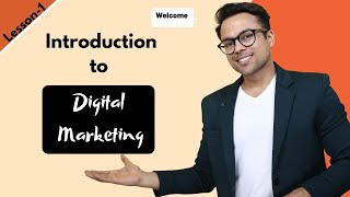 Lesson1 Introduction to Digital Marketing  FREE Digital Marketing Course [upl. by Fox]