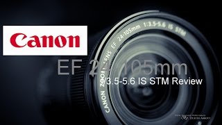 Canon EF 24105mm f3556 IS STM Review [upl. by Troy207]