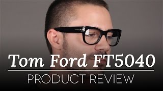 Tom Ford Glasses Review  Tom Ford FT 5040 Glasses [upl. by Nosnah]