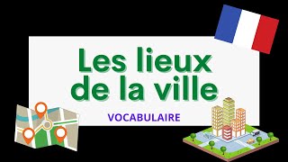 Les lieux de la ville Places in town  French vocabulary [upl. by Tamqrah182]