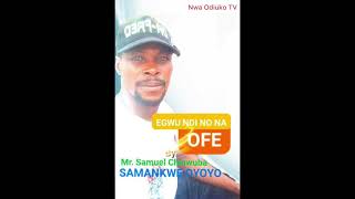 Samankwe Oyoyo  Egwu ndi nọ na ofe  Vol 6 [upl. by Akialam]