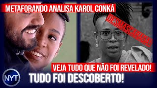 Karol Conká é colocada contra a parede após análise do Metaforando veja toda manipulação da cantora [upl. by Ecertal]