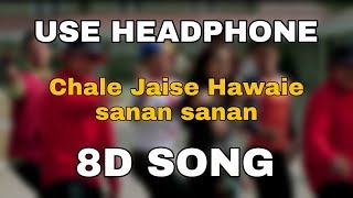 Chale Jaise Hawaien  8D Song  Main Hoon Naa  8D BollyWood [upl. by Marolda]